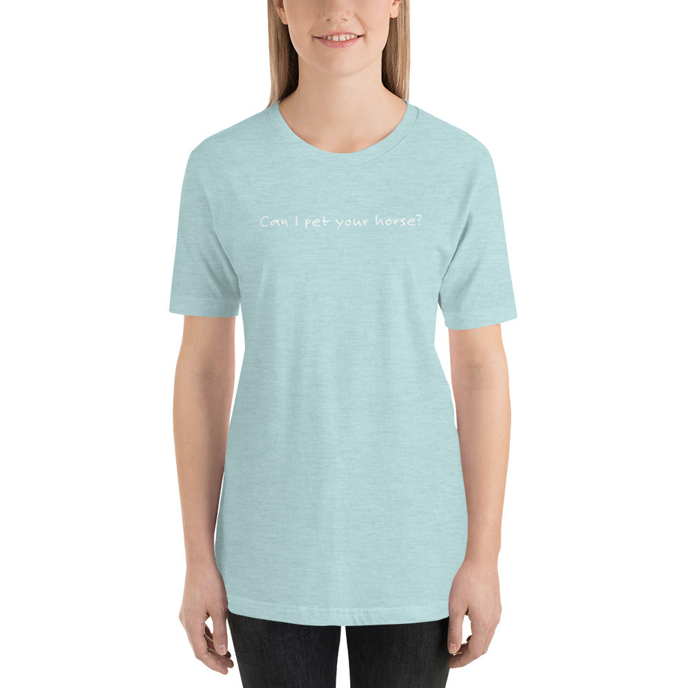 Can I Pet Your Horse? T-Shirt