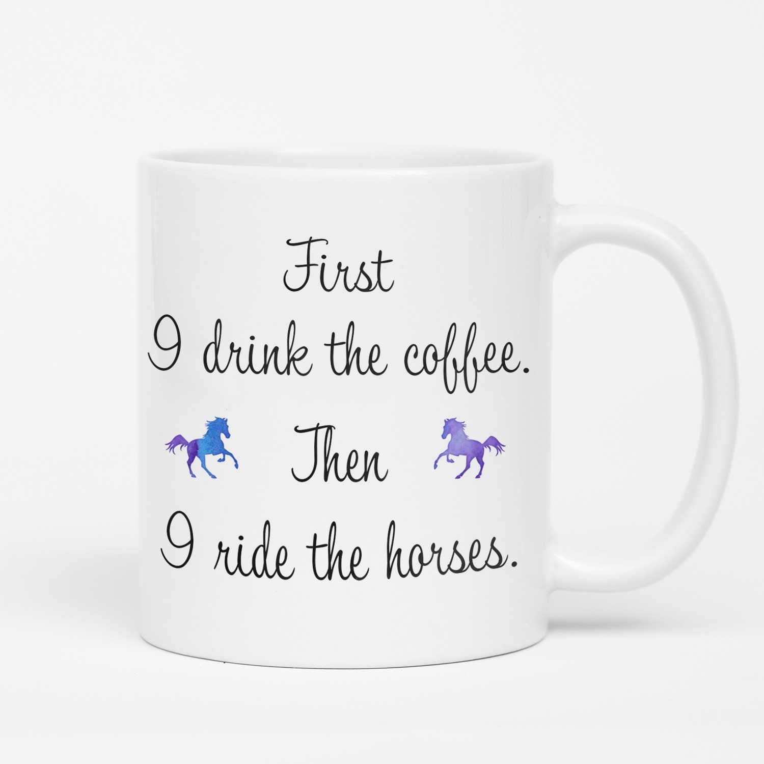 First I Drink the Coffee Mug