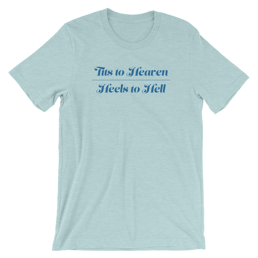 Tits to Heaven Heels to Hell T-Shirt
