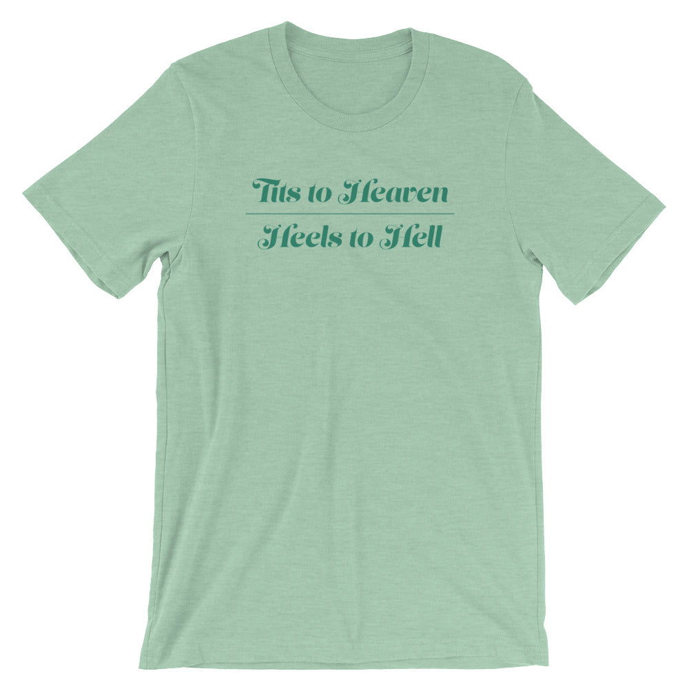 Tits to Heaven Heels to Hell T-Shirt